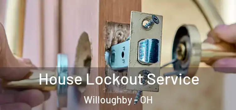 House Lockout Service Willoughby - OH